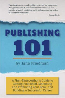 Publishing 101 by Jane Friedman
