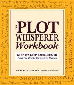 The Plot Whisperer Workbook by Martha Alderson
