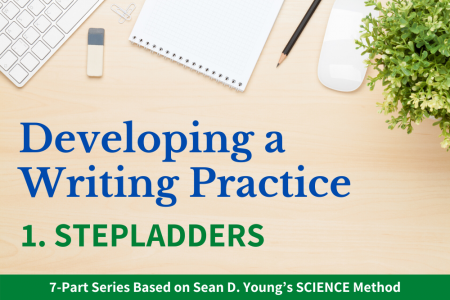 Developing a Writing Practice Pt. 1 Stepladders