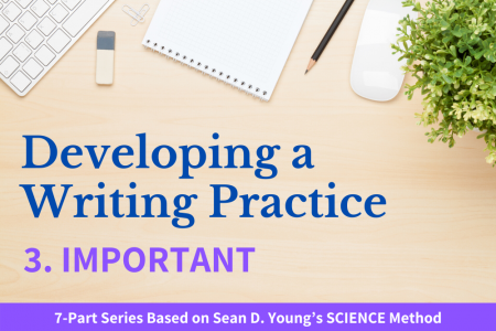 Developing a Writing Practice Pt. 3 Important