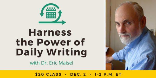 Harness the Power of Daily Writing with Eric Maisel