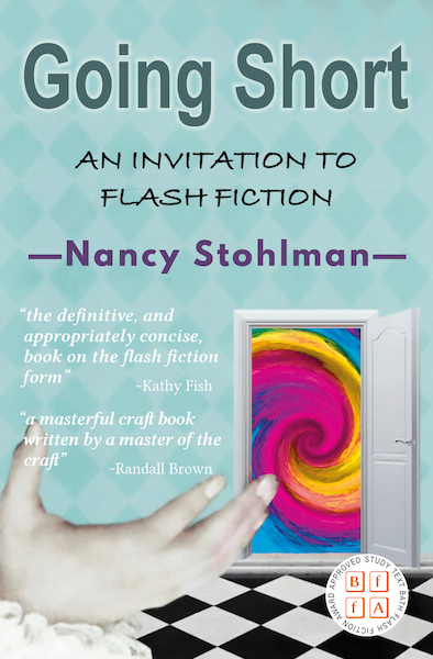 Going Short: An Invitation to Flash Fiction by Nancy Stohlman