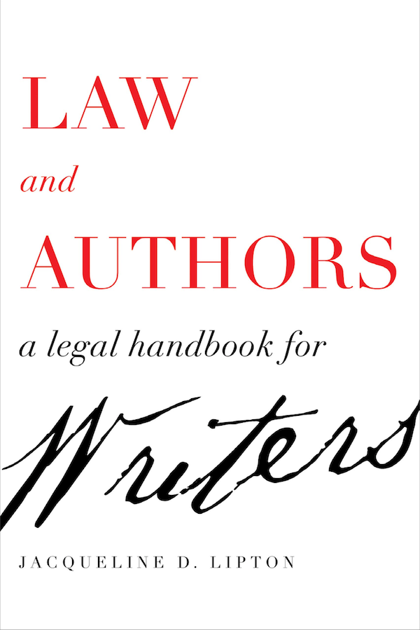 Law and Authors: a Legal Handbook for Writers by Jacqueline D. Lipton