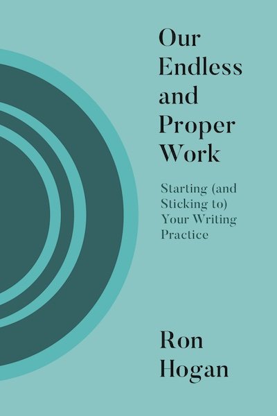 Our Endless and Proper Work by Ron Hogan