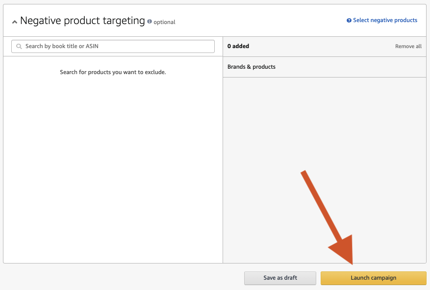 Image: Under the optional Negative Keyword Targeting heading, an arrow points to the yellow Launch Campaign button.