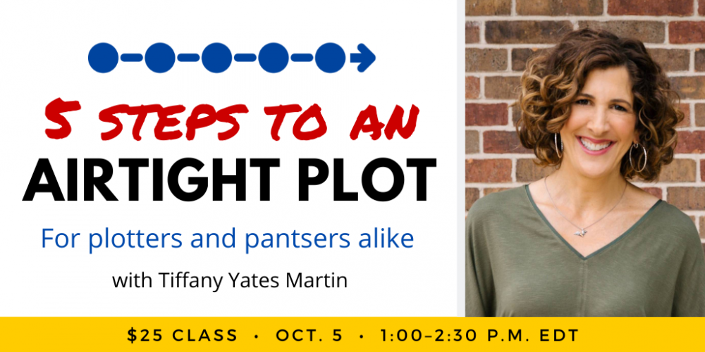 5 Steps to an Airtight Plot with Tiffany Yates Martin. $25 class. Wednesday, October 5, 2022. 1 p.m. to 2:30 p.m. Eastern.
