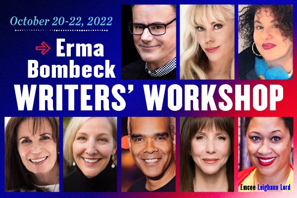 Erma Bombeck Writers' Workshop, Dayton, Ohio, October 20–22, 2022.