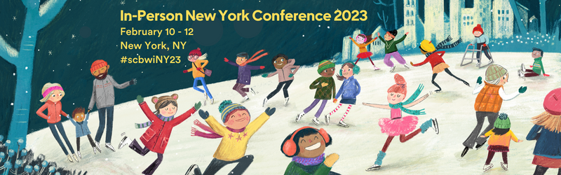 SCBWI In-Person New York Conference. February 10 through 12, 2023. New York, NY. #scbwiNY23