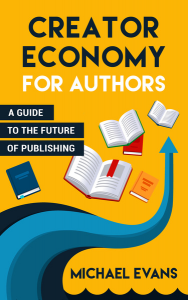 Creator Economy for Authors by Michael Evans