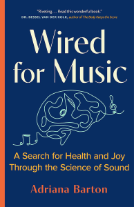 Wired for Music by Adriana Barton